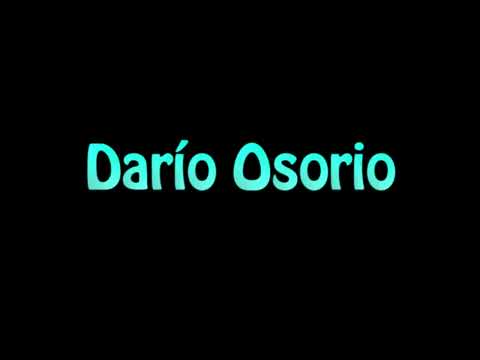 Learn How To Pronounce Dario Osorio