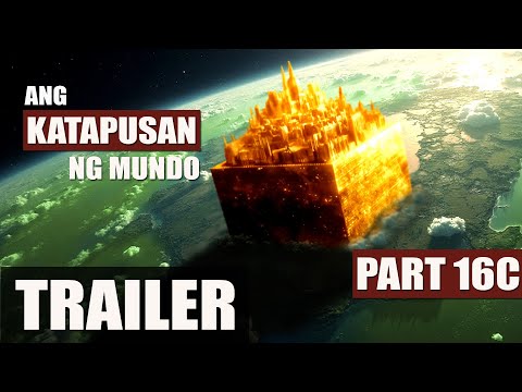 KATAPUSAN NG MUNDO PART 16C - TRAILER