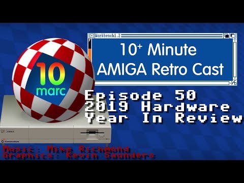 10 Minute Amiga Retro Cast Episode 50 -  2019 Amiga Hardware Year In Review