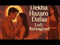 Dekha Hazaro Dafaa Lofi Reimagined Romantic Vibes 2025 Chill Bollywood Remix By DesiHitSongs