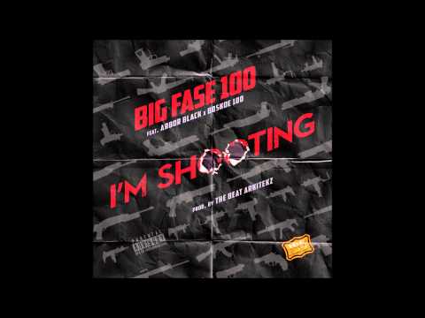 Big Fase 100 feat  Arbor Black and Boskoe 100 I'm Shooting Produced by The Beat Arkitekz