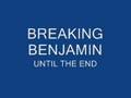 Breaking Benjamin - Until the End 