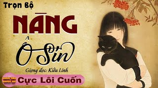 Truyện nghe một lần là mê - NÀNG Ô SIN F