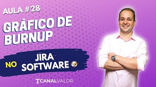 GRÁFICO DE BURNUP 🐶 | AULA #28 | JIRA SOFTWARE BÁSICO