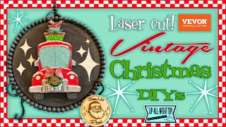 DIY VINTAGE CHRISTMAS DECOR with VEVOR LASER ENGRAVER & CUTTER!
