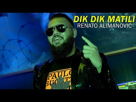 RENATO ALIMANOVIC - DIK DIK MATILI (OFFICIAL VIDEO)