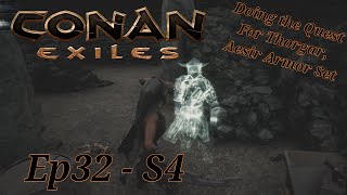 Conan Exiles - Ep32 - S4 - Doing the Quest for Thorgar for the Aesir Armor set