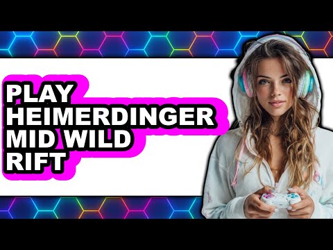 How to Play Heimerdinger Mid Wild Rift (UPDATED 2025)