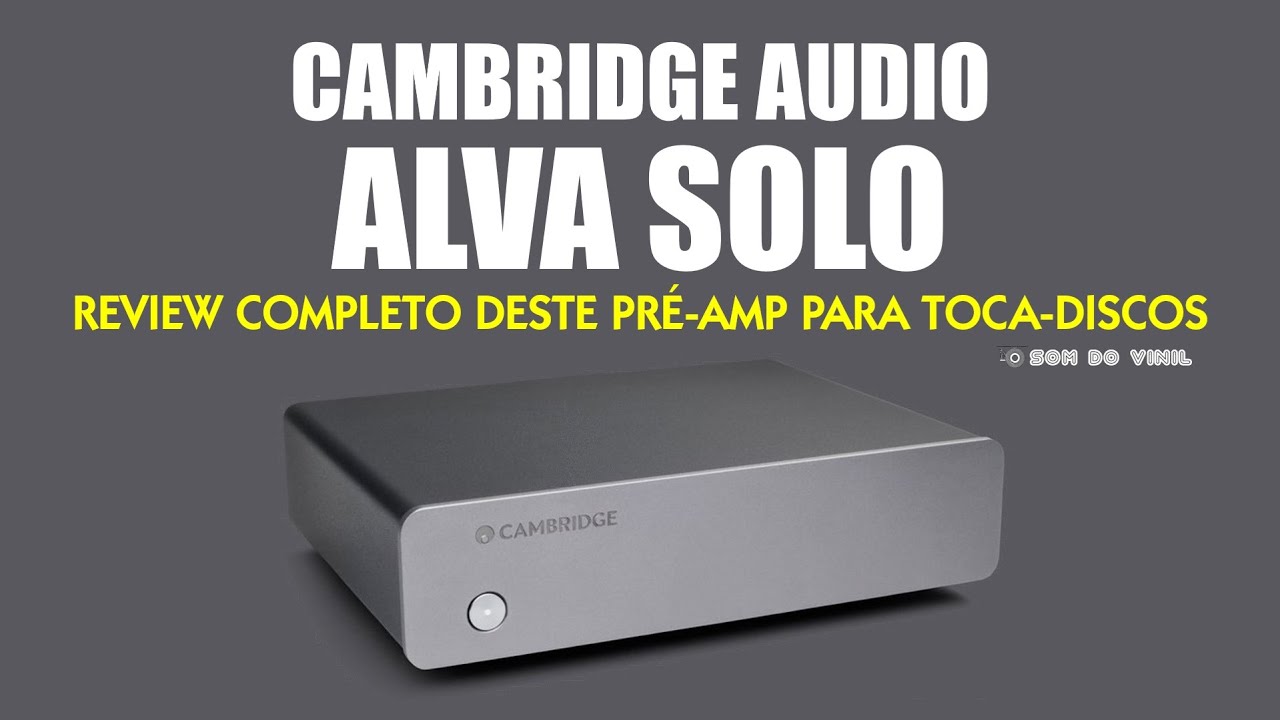 Cambridge Audio Alva Solo - Review deste Pré-Amplificador para Toca-Discos #cambridgeaudio #preamp