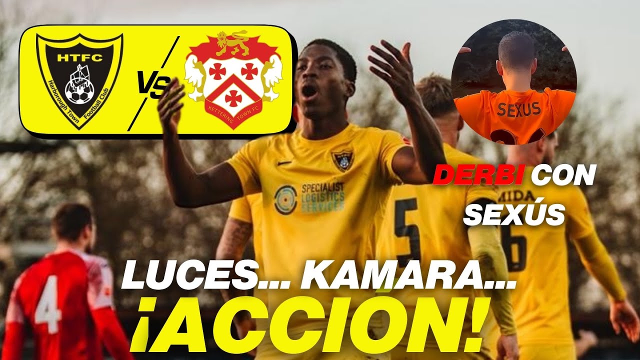 🐝  HARBOROUGH TOWN  - KETTERING TOWN 🌺 | LIGA