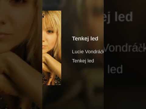Lucie Vondráčková - Tenkej led