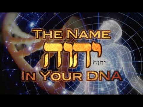 The Name of  יהוה (YHWH ) in YOUR DNA! Proof of CREATION for the END TIMES!  YaHuWaH