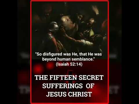 15 Secret Sufferings of Jesus Christ