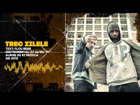 Flou Rege vs. DJ Al*Bu - Trec Zilele