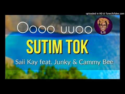 saii kay feat.junky and cammy Bee -sutim tok (official lyrics video)
