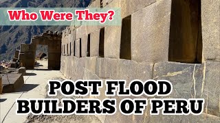 Who were the Megalithic Builders of Peru - Giants vs. Aliens vs. Inca