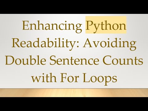 Enhancing Python Readability: Avoiding Double Sentence Counts with For Loops