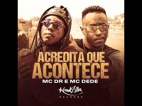 MC Dede e MC DR - Acredita Que Acontece (ÁUDIO OFICIAL) DJ Guh Mix
