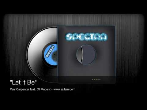 Let It Be - Paul Carpenter ft. Olli Vincent (SPECTRA RECORDS)