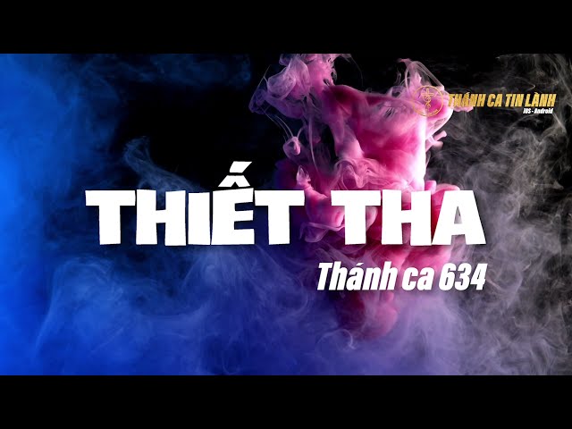THÁNH CA 634 | THIẾT THA | KARAOKE THÁNH CA TIN LÀNH