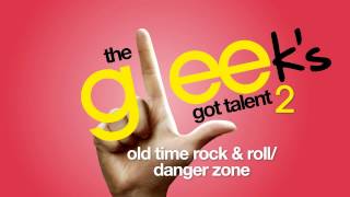 Old Time Rock &amp; Roll/Danger Zone - Gleek&#39;s Got Talent Version 2