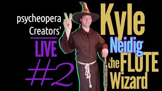 Psycheopera Creators' LIVE 2 presents @The-Flute-Wizard - Flutes, Ocarinas + More 🪈