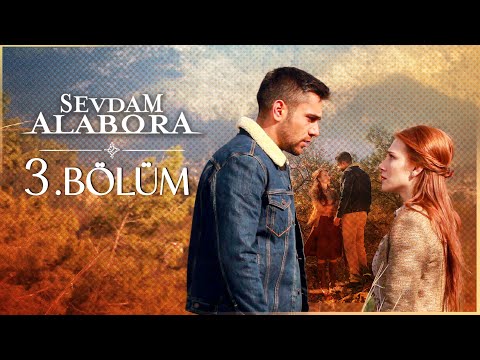 Sevdam Alabora 3. Bölüm