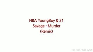 NBA YoungBoy &amp; 21 Savage - Murder Remix (Lyrics)