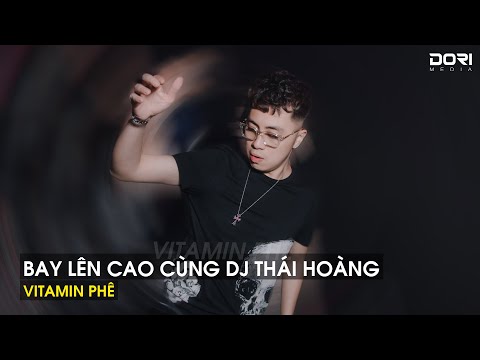 NONSTOP 2023 - Full Track Thái Hoàng - Bay Lên Cao Cùng DJ Thái Hoàng 2023 - Vitamin Phê