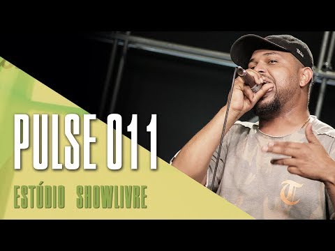 "Ela gosta do perigo" - Pulse 011 no Estúdio Showlivre 2017