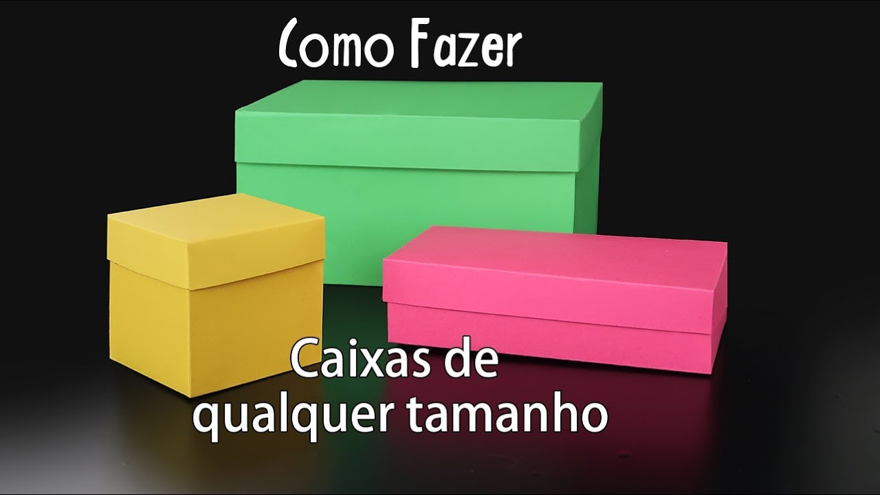 Como Fazer Caixas de Qualquer Tamanho