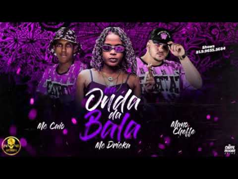 MC CAIO DA TROPA, MANO CHEFFE, MC DRICKA. NA ONDA DA BALA (( PROD BY:ACASO BEATS))