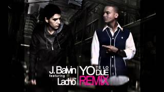 J. Balvin ft. Lacho™ - Yo Te Lo Dije (Official Remix)