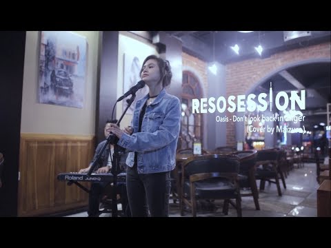 Resosession: Oasis - Don't Look Back in Anger (#LiveCover by Maizura)