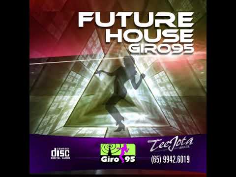 Future House 95 - DJ TeeJota - GIRO95