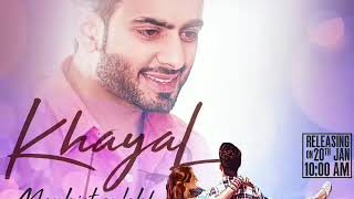 Khayal ( full song ) | mankrit aulakh  | desi routz | latest punjabi song