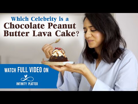 Which Celebrity is a Chocolate & Peanut Butter Lava Cake? || Watch Full Video On@InfinityPlatter
