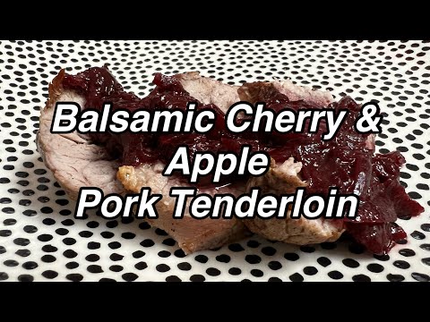 Delicious Balsamic Cherry Apple Pork Tenderloin - Twisted Mikes