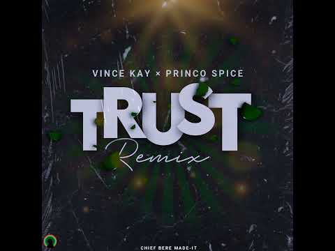 Princo spice ft Vince Kay_-_trust remix_Nov 2022_produced by teejay records & yard bwoy records