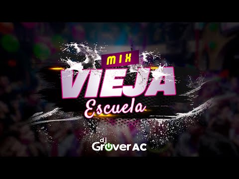Mix Vieja Escuela, Plan B, Daddy Yankee, Wisin y Yandel, Old School y otros | DJ GROVER AC