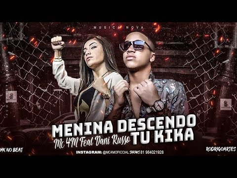 MC 4M FEAT. DANI RUSSO - MENINA DESCENDO TU KIKA