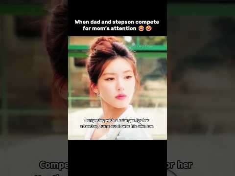 When dad and stepson shared same crush😍| Drama name- Love's ambition| #shorts #viralshorts