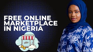 Free online marketplaces to sell your products in Nigeria