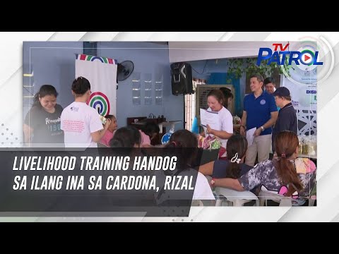 ​Livelihood training handog sa ilang ina sa Cardona, Rizal TV Patrol