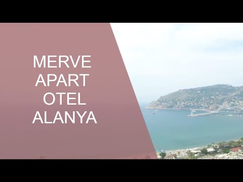 Merve Apart Otel Alanya Tanıtım Filmi