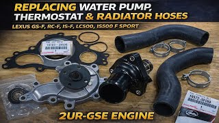 2UR-GSE Water Pump & Thermostat Replacement on Lexus GS-F RC-F IS-F LC500 is500 F Sport HOW TO - OEM