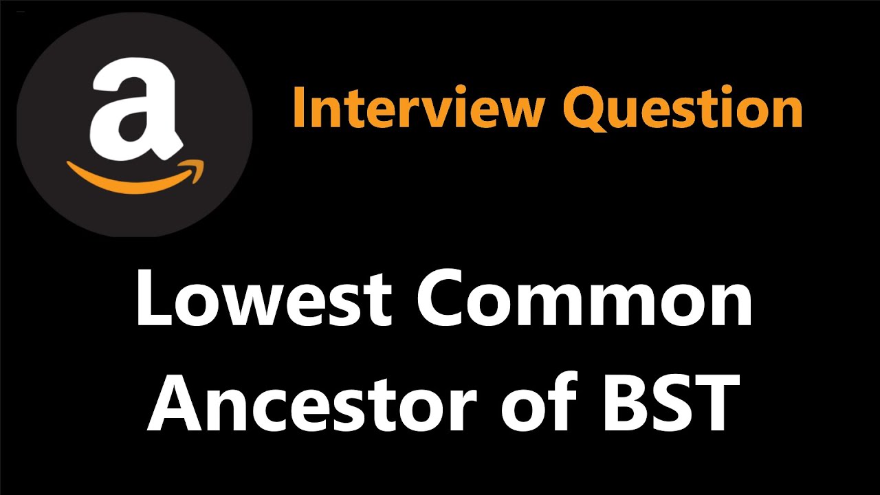 Lowest Common Ancestor of a Binary Search Tree - Leetcode 235 - Python