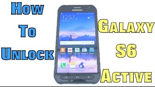 How to Unlock Samsung Galaxy S6 Active for EVERY Carrier (AT&T, Claro, Vodafone, Bell, O2, ETC)