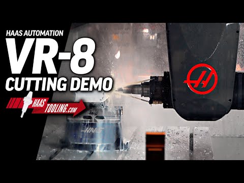 VR-8 Cutting Demo - Haas Automation, Inc.