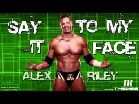 Alex Riley New 3rd Theme Song:"Say It To My Face'